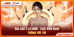 Bài Cào 3 Lá U888 - Luật Đơn Giản, Thắng Tức Thì