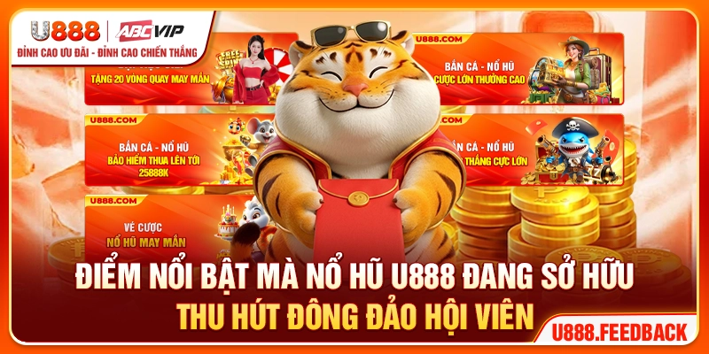 Điểm nổi bật mà nổ hũ U888 đang sở hữu, thu hút đông đảo hội viên 
